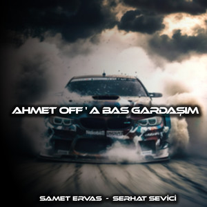 Ahmet Off ' a Bas Gardaşım (Clup Remix)