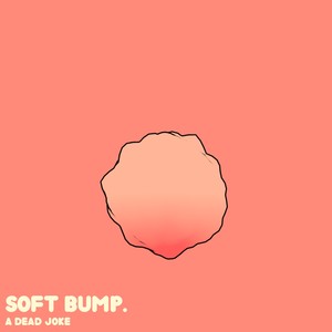 soft bump