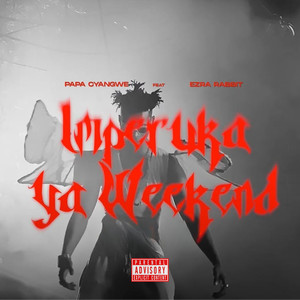 Imperuka Ya Weekend (Explicit)