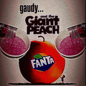 Gaudy - gaudy and the giant peach fanta (Explicit)