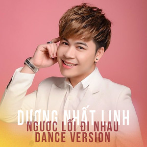 Ngược Lối Đi Nhau Dance Version