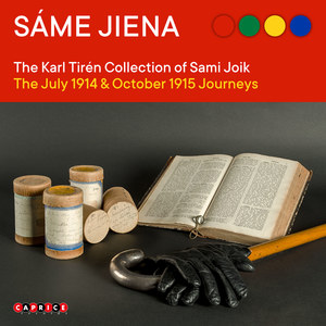 SWEDEN Sáme Jiena: Karl Tirén Collection of Sami Joik (The) - The July 1914 and October 1915 Journeys