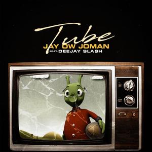 Tube (feat. Jay Ow Joman)