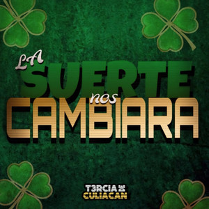 La Suerte Nos Cambiará