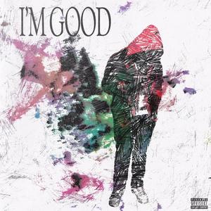 IM GOOD (Explicit)