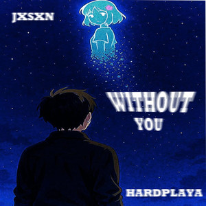 Without you
