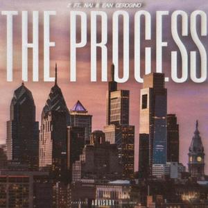 The Process (feat. Nai & Ean Cerogino) [Explicit]