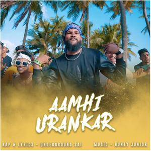 Aamhi Urankar (feat. Underground Sai)