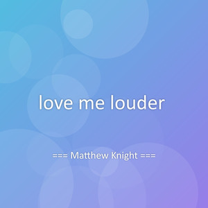 love me louder