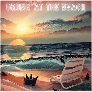 Drunk At The Beach