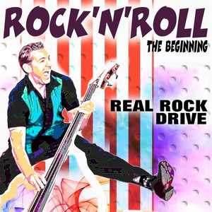 ROCK'N'ROLL The Beginning (Real Rock Drive)