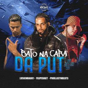 BATO NA CARA DA PUTA