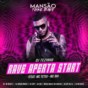 Rave Aperta Start(feat. MC Teteu & MC BN)(Mansão Funk Rave) (Explicit)