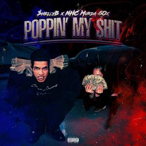 Poppin' My $hit (feat. NHC Murda 60X) (Explicit)