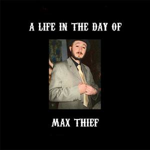 A Life in the Day of Max Thief