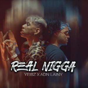 Real Nigga (feat. ADN Lainy) [Explicit]