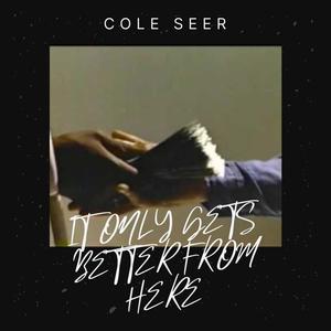 IT ONLY GETS BETTER FROM HERE (Explicit)