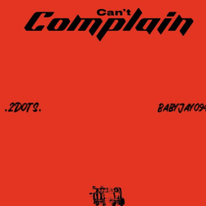 Can’t Complain (Explicit)