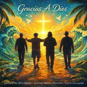 Gracias a Dios (feat. El poeta callejero, El Philippe & Julián nova) (Explicit)