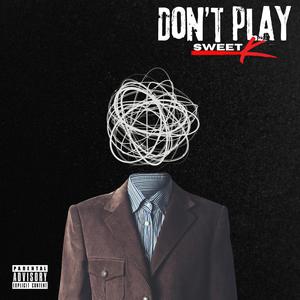 DON'T PLAY (Explicit)