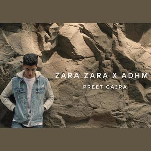 Preet Gajra - Zara Zara X ADHM