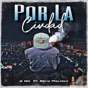 Por La Ciudad (feat. Necio Malvado) [Explicit]