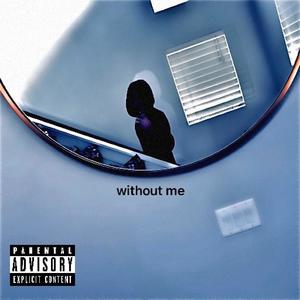 without me (Explicit)