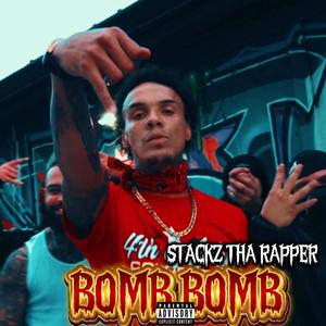 BOMB BOMB (feat. STACKZ THA RAPPER) [Explicit]