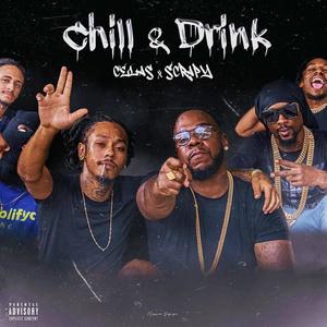 Chill & Drink (feat. Scrapy) (Explicit)