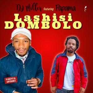 Lashisi Dombolo (feat. Dj Miller)