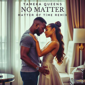 No Matter (Matter of Time Remix)
