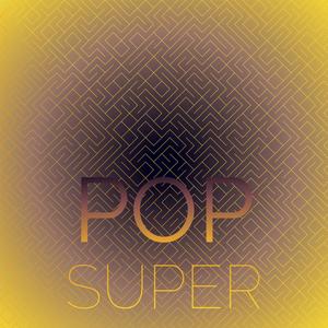 Pop Super