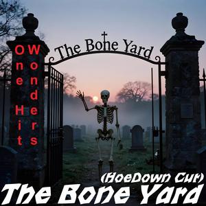 The Bone Yard (HoeDown Cut)