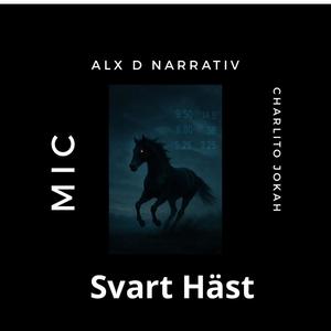 Svart Häst (feat. MIC & Charlito Jokah) (Explicit)