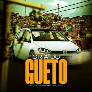 Cria Do Gueto (Explicit)