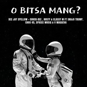 O Bitsa Mang?