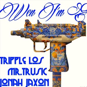 Wen I'm Gone (feat. Mr.Trusic & Jonah Jaxon) (Explicit)