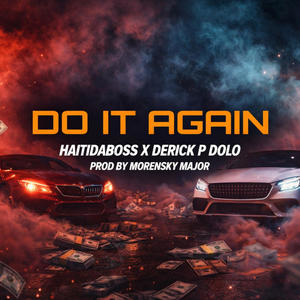 Do it again (feat. Derick P Polo) (Explicit)
