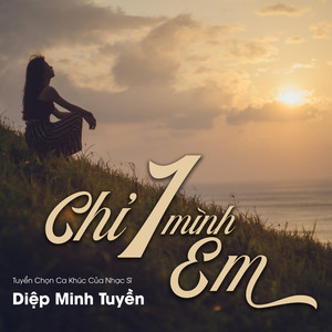 Chỉ một mình em