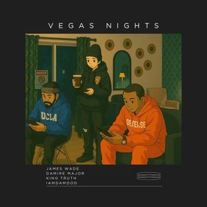 Vegas Nights (feat. James Wade, Iamdamood & King Truth)