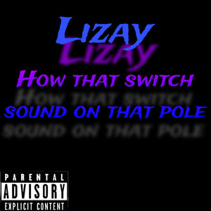 How That Switch Sound On That Pole (Explicit)