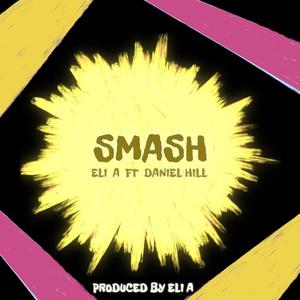 SMASH (feat. Daniel Hill) (Explicit)
