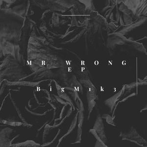 Mr Wrong EP (Explicit)