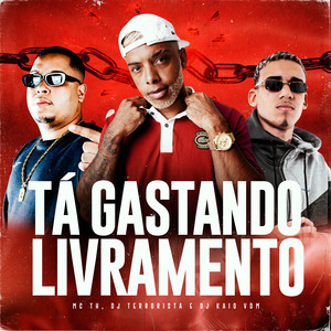 Tá Gastando Livramento (Explicit)