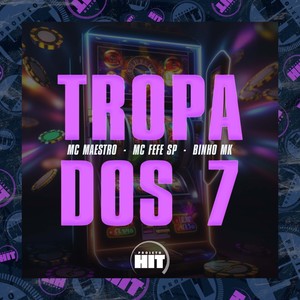 MC MAESTRO - Tropa dos 7 (Explicit)