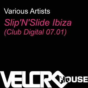 Slipnslide Ibiza - Club Digital 07.01