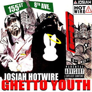 Josiah Hotwire - Ghetto Youth (Explicit)