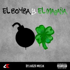 El Bomba Y El Magaña (Explicit)