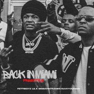 Back2Miami freestyle (feat. Fettiboyz lil K & Rawyoungin) [Special Version] [Explicit]