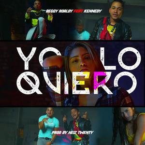 Yo Lo Quiero (feat. Kennedy)